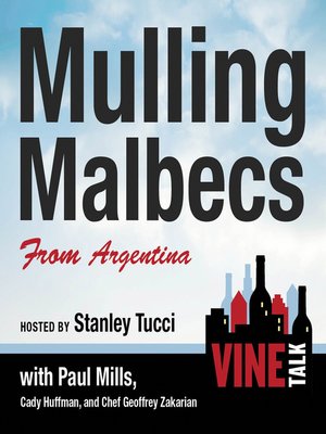 cover image of Mulling Malbecs from Argentina